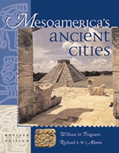 Mesoamerica's Ancient Cities - Ferguson, William M; Adams, Richard E W