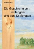 Die Geschichte vom Fichtengeist und den 12 Monaten