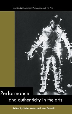 Performance and Authenticity in the Arts - Kemal, Salim / Gaskell, Ivan (eds.)