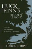 Huck Finn's 'Hidden' Lessons: Teaching and Learning Across the Color Line
