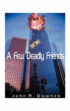 A Few Deadly Friends - Downes, John R.