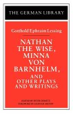 Nathan the Wise, Minna Von Barnhelm, and Other Plays and Writings Nathan the Wise, Minna Von Barnhelm, and Other Plays and Writings