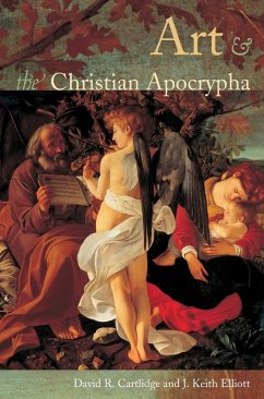 Art and the Christian Apocrypha - Cartlidge, David R.; Elliot, J. Keith