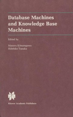 Database Machines and Knowledge Base Machines - Kitsuregawa, Masaru / Tanaka, Hidehiko (Hgg.)