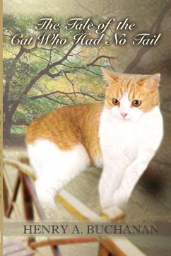 The Tale of the Cat Who Had No Tail - Buchanan, Henry A.