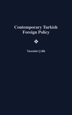 Contemporary Turkish Foreign Policy - Celik, Yasemin; Celik Levine, Yasemin