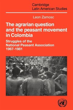 The Agrarian Question and the Peasant Movement in Colombia - Zamosc, Leon