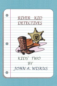 RIVER KID DETECTIVES - Wiskus, John A.