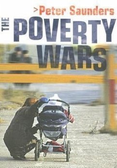 The Poverty Wars: Reconnecting Research with Reality - Saunders, Peter