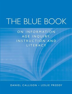 The Blue Book on Information Age Inquiry, Instruction and Literacy - Callison, Daniel; Preddy, Leslie