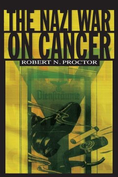 The Nazi War on Cancer - Proctor, Robert N.