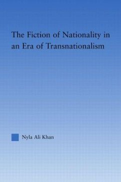 The Fiction of Nationality in an Era of Transnationalism - Khan, Nyla Ali