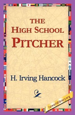 The High School Pitcher - Hancock, H. Irving