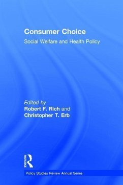 Consumer Choice: Social Welfare & Health Policy - Herausgeber: Rich, Robert F. Erb, Christopher T.
