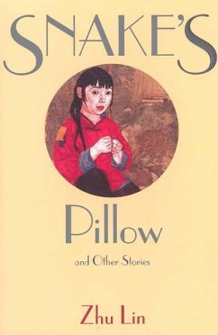 Snake's Pillow and Other Stories - Lin, Zhu