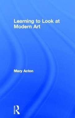 Learning to Look at Modern Art - Acton, Mary