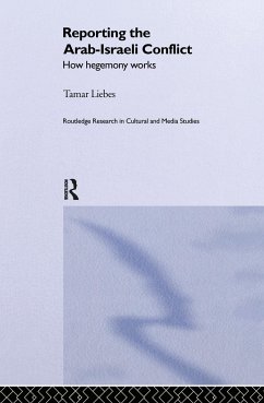 Reporting the Israeli-Arab Conflict - Liebes, Tamar