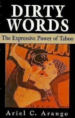 Dirty Words: The Expressive Power of Taboo - Arango, Ariel C.