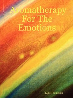 Aromatherapy For The Emotions - Thompson, Kylie