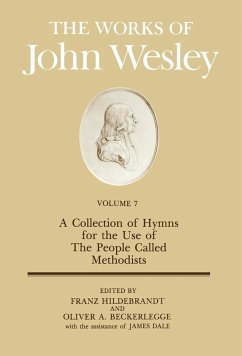 A Collection of Hymns for the Use of the People called Methodists by the Rev. John Wesley (Abingdon Reprints)