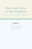 The Good News of the Kingdom: Mission Theology for the Third Millennium