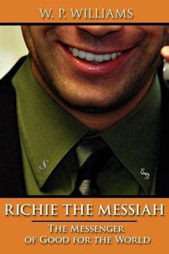 Richie the Messiah: The Messenger of Good for the World - Williams, W. P.