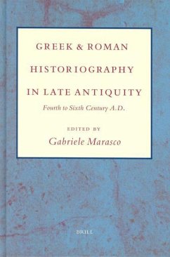 Greek and Roman Historiography in Late Antiquity - Marasco, Gabriele