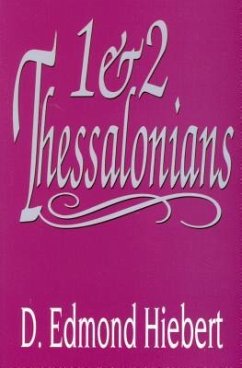 1 and 2 Thessalonians - Hiebert, D Edmond