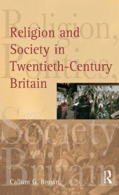 Religion and Society in Twentieth-Century Britain - Brown, Callum G.