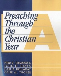 Preaching Through the Christian Year: Year a - Craddock, Fred B; Hayes, John H; Holladay, Carl R; Tucker, Gene M