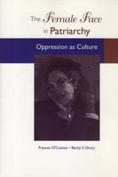 The Female Face in Patriarchy - O'Connor, Frances; Drury, Becky S