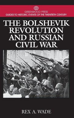 The Bolshevik Revolution and Russian Civil War - Wade, Rex