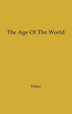 The Age of the World - Haber, Francis C.; Unknown