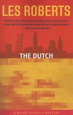The Dutch: A Milan Jacovich Mystery - Roberts, Les