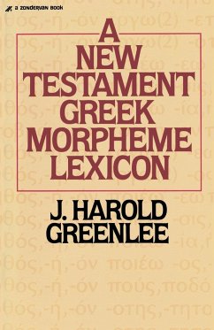 The New Testament Greek Morpheme Lexicon - Greenlee, Jacob Harold