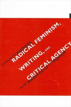 Radical Feminism, Writing, and Critical Agency: From Manifesto to Modem - Rhodes, Jacqueline