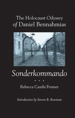 The Holocaust Odyssey of Daniel Bennahmias, Sonderkommando - Fromer, Rebecca