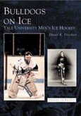 Bulldogs on Ice: Yale University Men's Ice Hockey