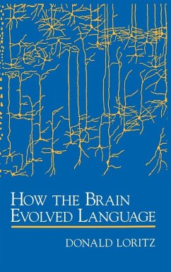 How the Brain Evolved Language - Loritz, Donald