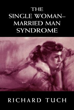 The Single Woman-Married Man Syndrome - Tuch, Richard