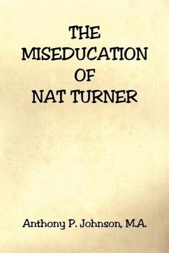 The Miseducation of Nat Turner - Johnson, Anthony P.