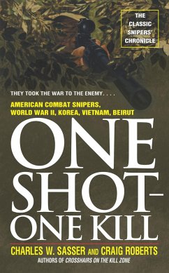 One Shot One Kill - Sasser, Charles W; Roberts, Craig