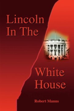 Lincoln in the White House - Manns, Robert