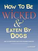 How to Be Wicked and Eaten by Dogs