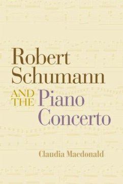 Robert Schumann and the Piano Concerto - Macdonald, Claudia