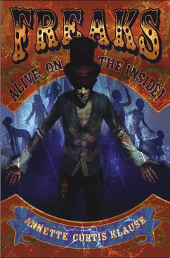 Freaks: Alive, on the Inside! - Klause, Annette Curtis