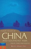 A Short History of China and Southeast Asia: Tribute, Trade and Influence