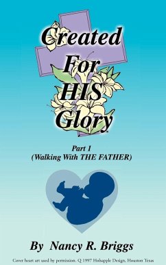 Created for His Glory - Briggs, Nancy R.