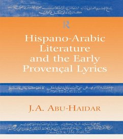 Hispano-Arabic Literature and the Early Provencal Lyrics - Abu-Haidar, J A