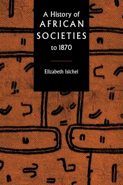 A History of African Societies to 1870 - Isichei, Elizabeth